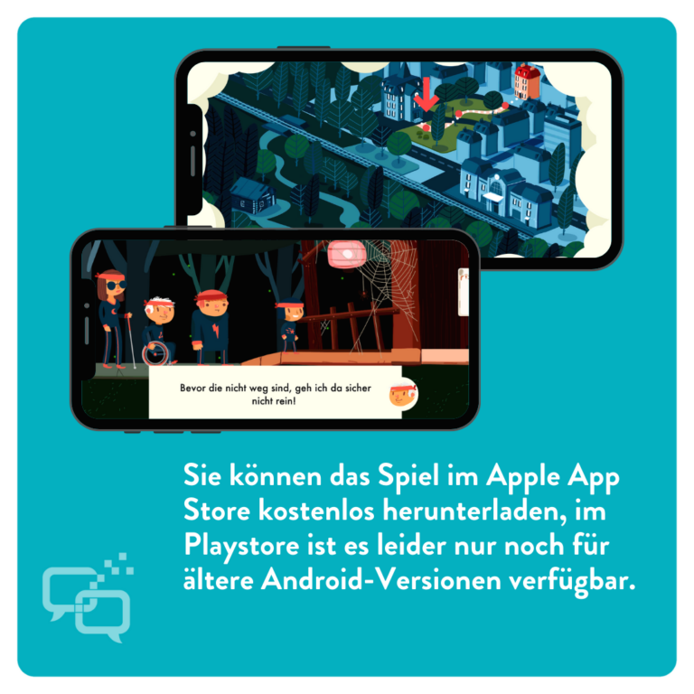Sie können das Spiel im Apple App Store kostenlos herunterladen, im Playstore ist es leider nur noch für ältere Android-Versionen verfügbar.