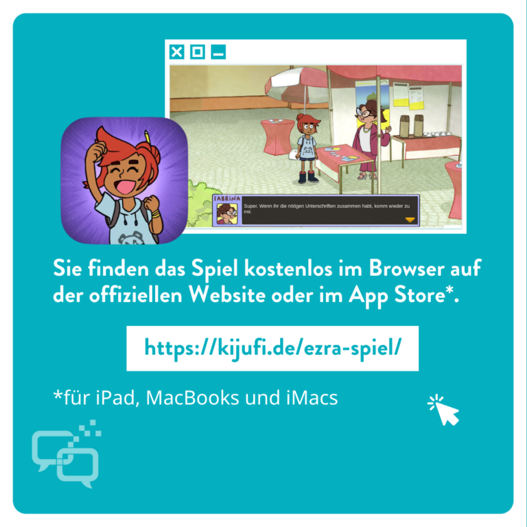 Sie finden das Spiel kostenlos im Browser auf der offiziellen Website oder im App Store*. https://kijufi.de/ezra-spiel/ *für iPad, MacBooks und iMacs