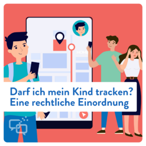 Darf ich mein Kind tracken? Eine rechtliche Einordnung